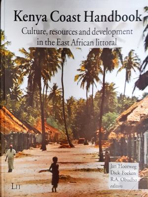 Kenya Coast Handbook. Culture, Resources and Development in the East African Littoral - Jan Hoorweg, Dick Foeken, R.A. Obudho