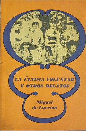 La última voluntad y otros relatos – Miguel de Carrión, корица