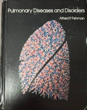 Pulmonary Diseases and Disorders - Alfred P. Fishman