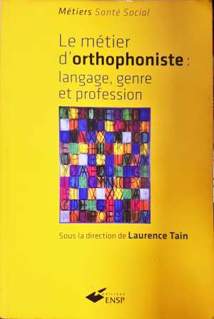 Le métier d'orthophoniste: Langage, genre et profession - Laurence Tain