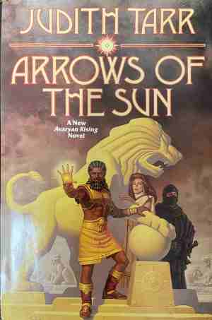 Arrows of the Sun - Judith Tarr