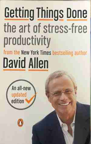 Getting Things Done - David Allen