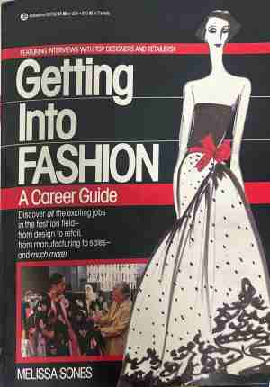 Getting Into Fashion: A Career Guide - Melissa Sones