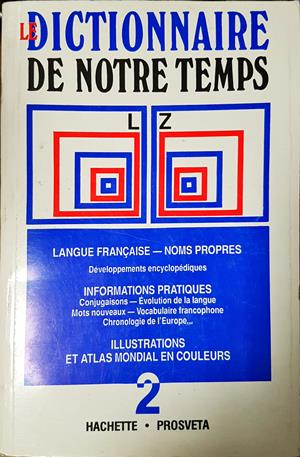 Le Dictionnaire de Notre Temps. Vol. 1-2 - Колектив