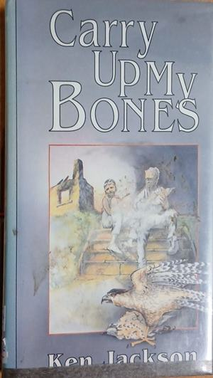 Корица на Carry Up My Bones, Ken Jackson