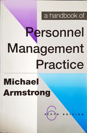 A Handbook of Personnel Management Practice - Michael Armstrong