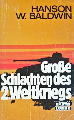 Große Schlachten des 2. Weltkriegs - Hanson W. Baldwin