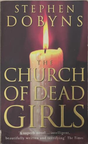 The Church of Dead Girls - Stephen Dobyns
