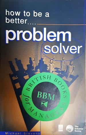 How to be a Better... Problem Solver - Michael Stevens