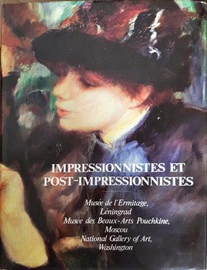 Impressionnistes et Post-impressionnistes - Marina Bessonova, William James Williams, Anna Barskaia, Albert Kostenevitch