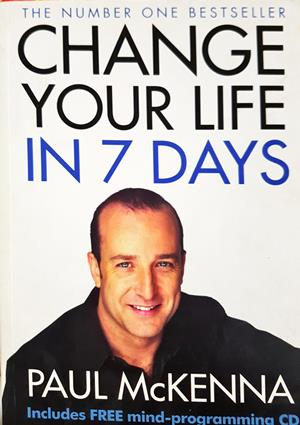 Change your life in 7 days - Paul McKenna