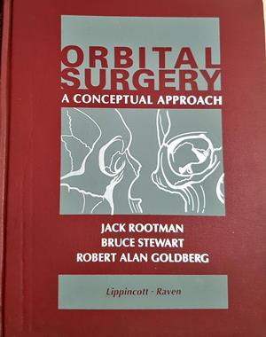 Orbital Surgery: A Conceptual Approach - Jack Rootman, Bruce Stewart, Robert Alan Goldberg