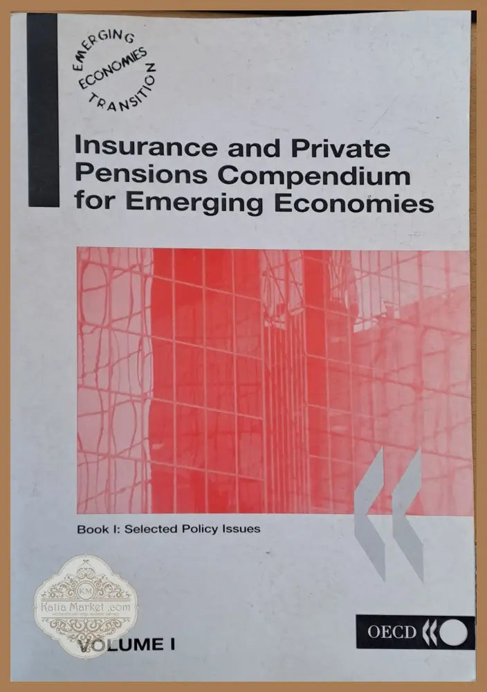 Insurance and Private Pensions Compendium for Emerging Economies Volume I - Авторски колектив - Книги