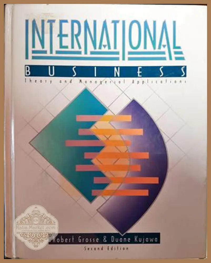 International Business: Theory and Managerial Applications - Grosse Robert; Kujawa Duane - Книги