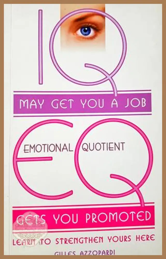 IQ May Get You a Job; EQ Gets You Promoted - Жил Азопарди - Книга