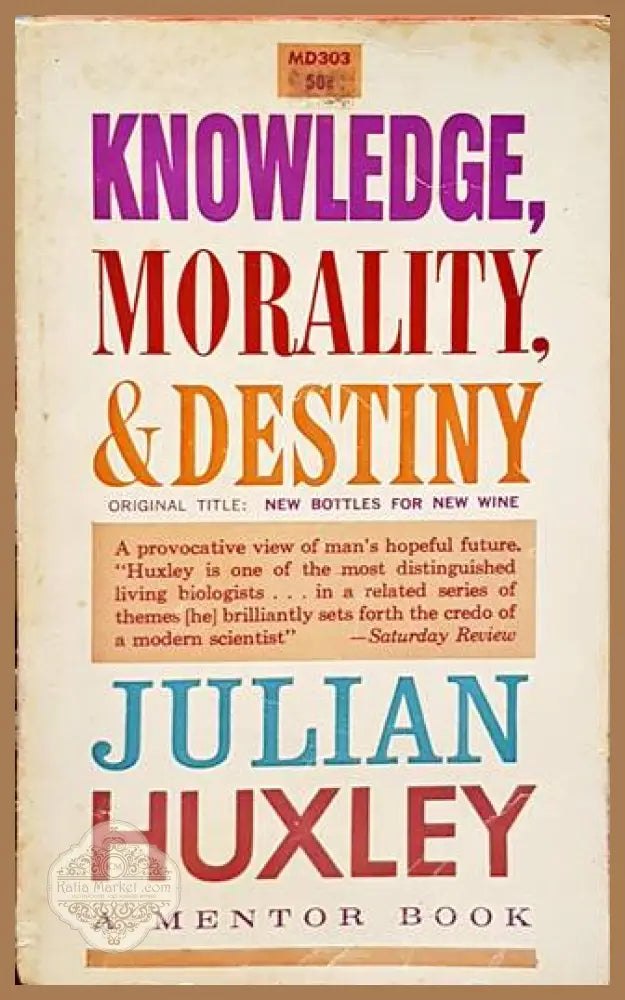 Knowledge morality and destiny - Julian Huxley - Книги