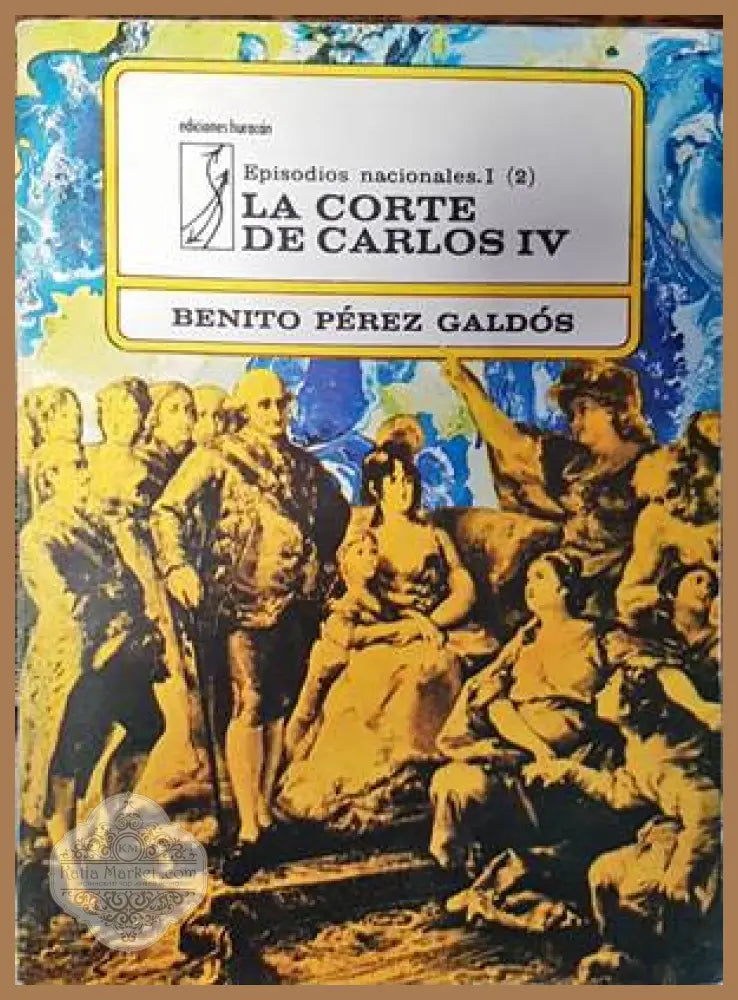 La Corte de Carlos IV - Benito Pérez Galdós - Книги