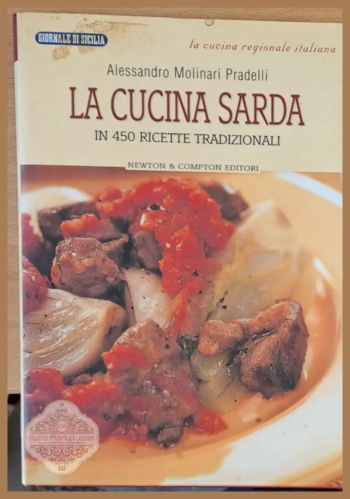 La cucina sarda - In 450 ricette tradizionali - Alessandro Molinari Pradelli - Книги