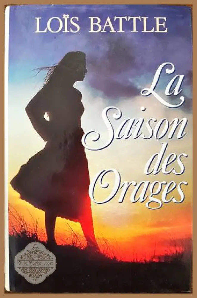 La saison de orages - Lois Battle - Книги