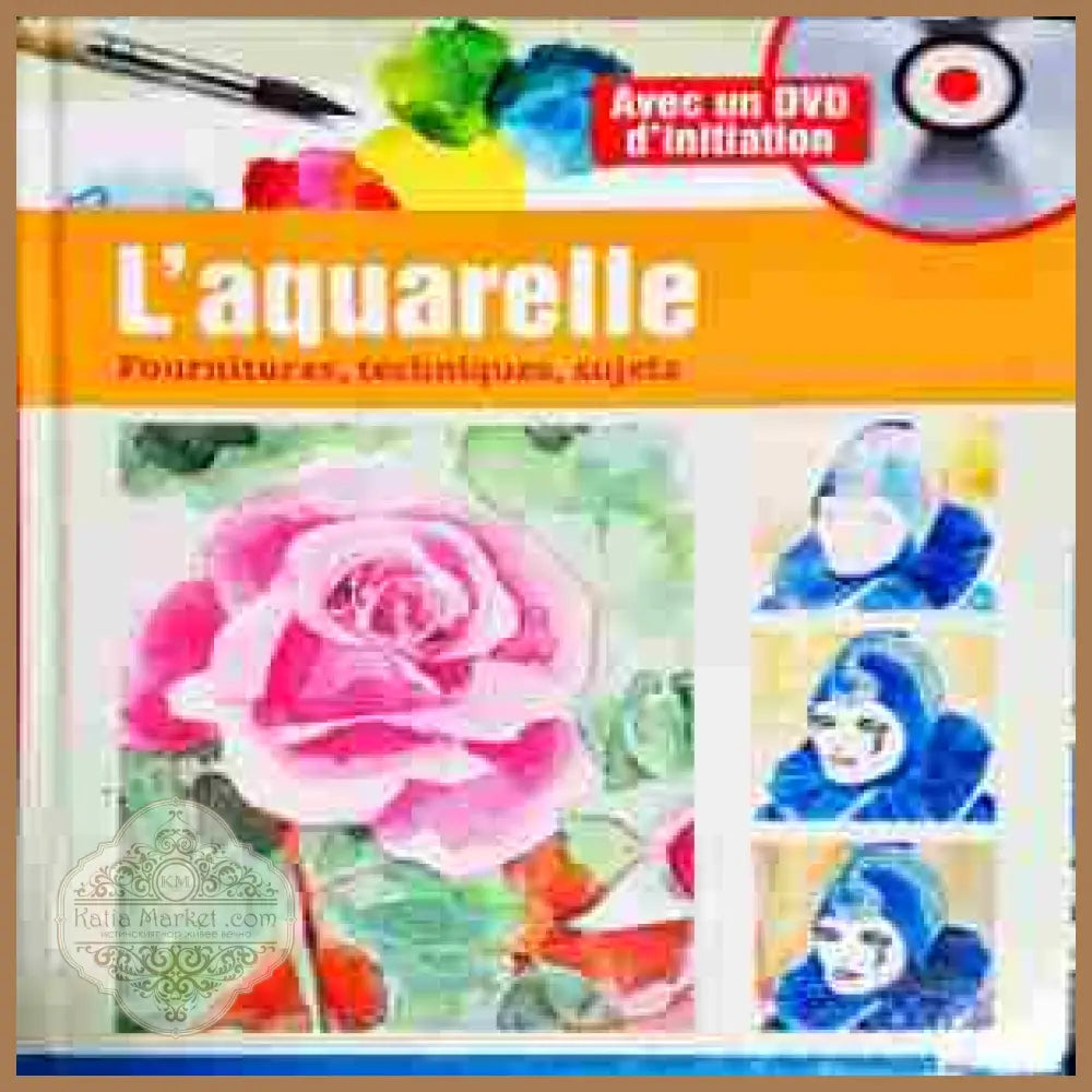 L’aquarelle - Fournitures techniques sujets - Колектив - Книги