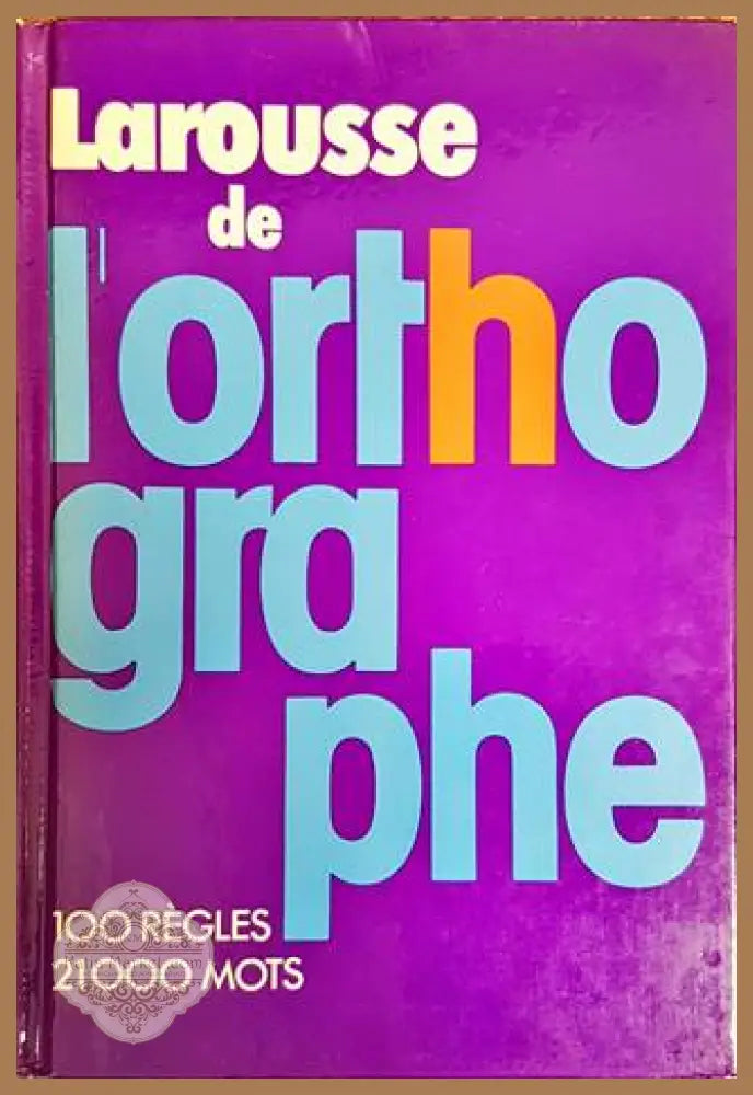 Larousse de l’orthographe - Колектив - Книги