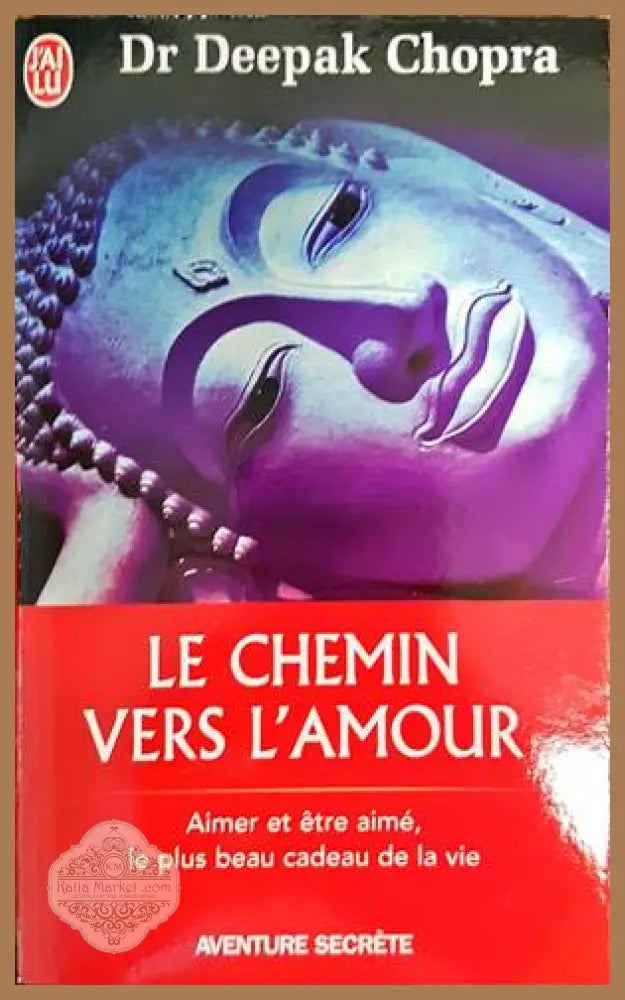 Le Chemin Vers L’Amour - Deepak Chopra - Книги