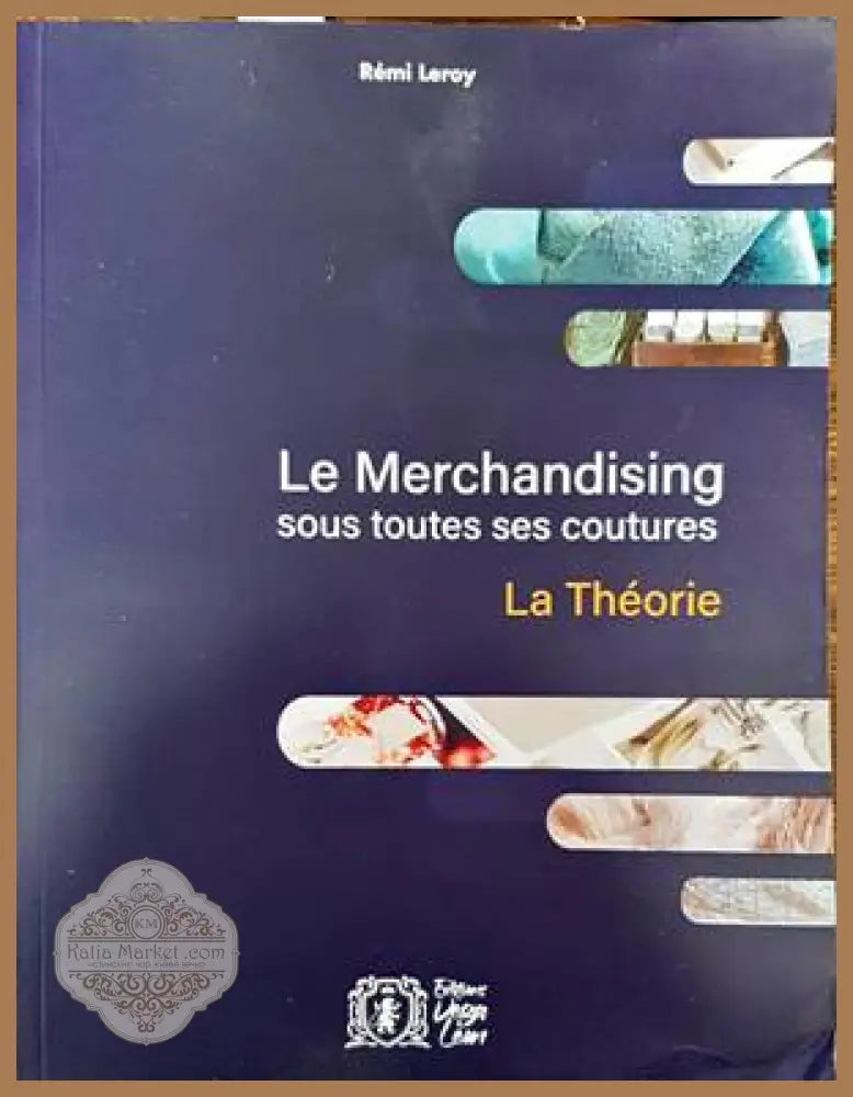 Le merchandising sous toutes ses coutures - Remi Leroy - Книги