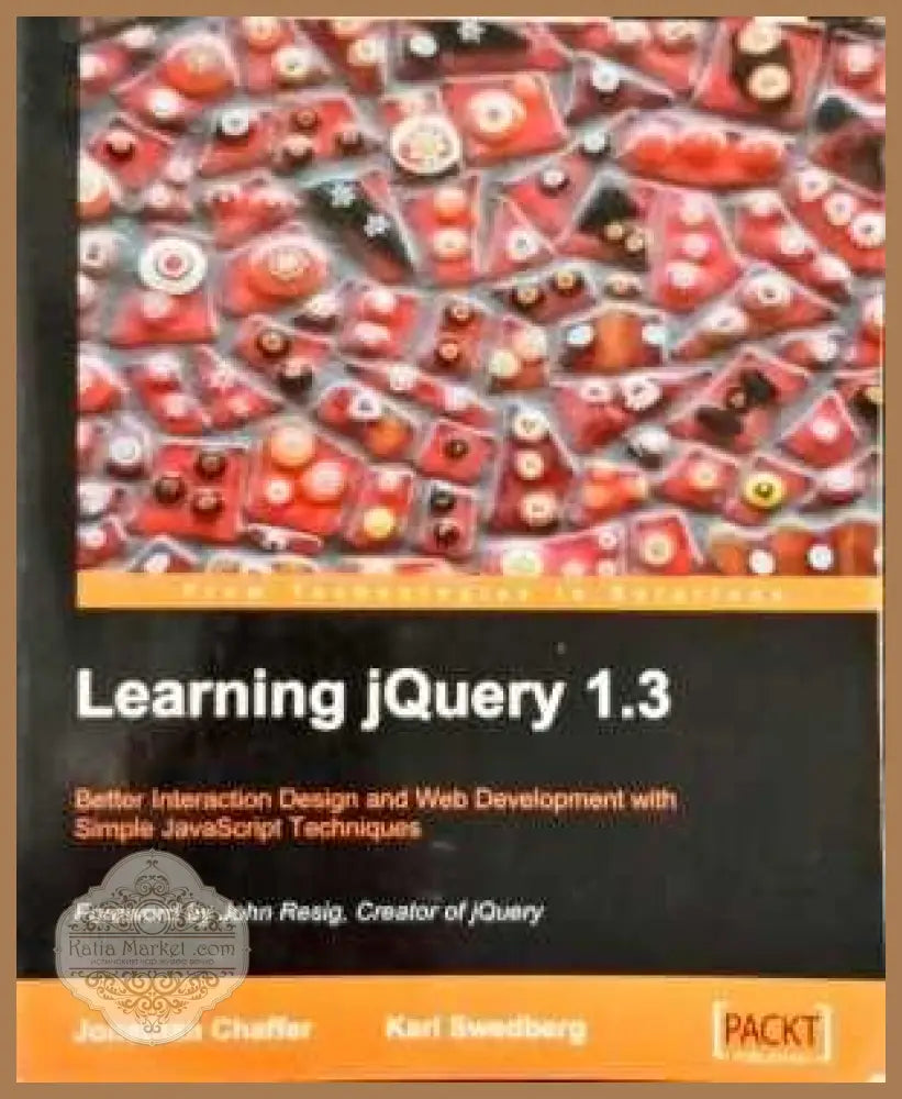 Learning jQuery 1.3 - Jonarhan Chaffer and Karl Swedberg - Книги