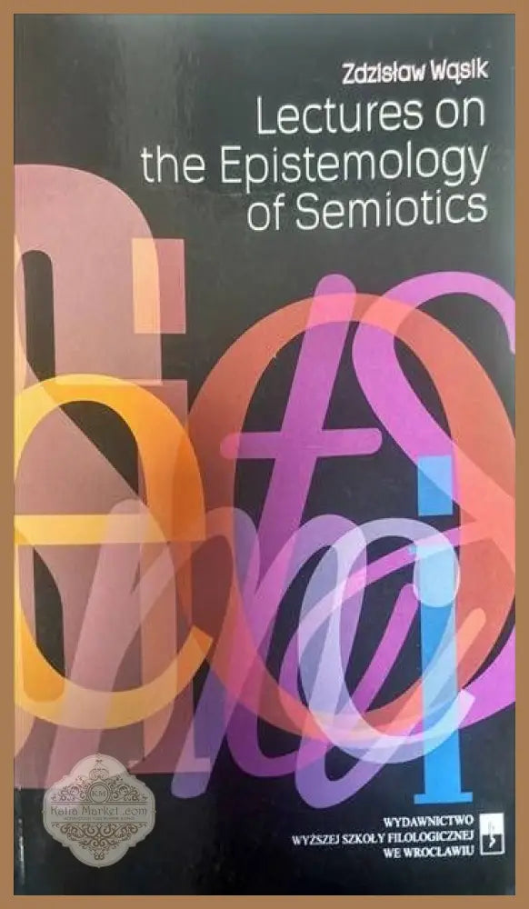 Lectures on the Epistemology of Semiotics - Zdzistaw Wasik - Книги