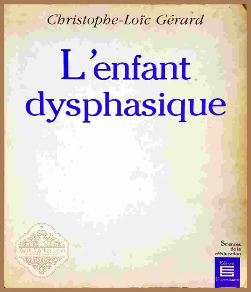 L’enfant dysphasique - Christophe-Loïc Gérard - Книга