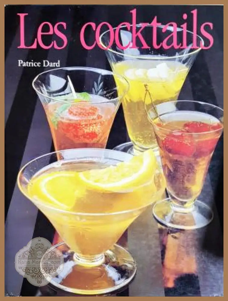 Les cocktails - Patrice Dard