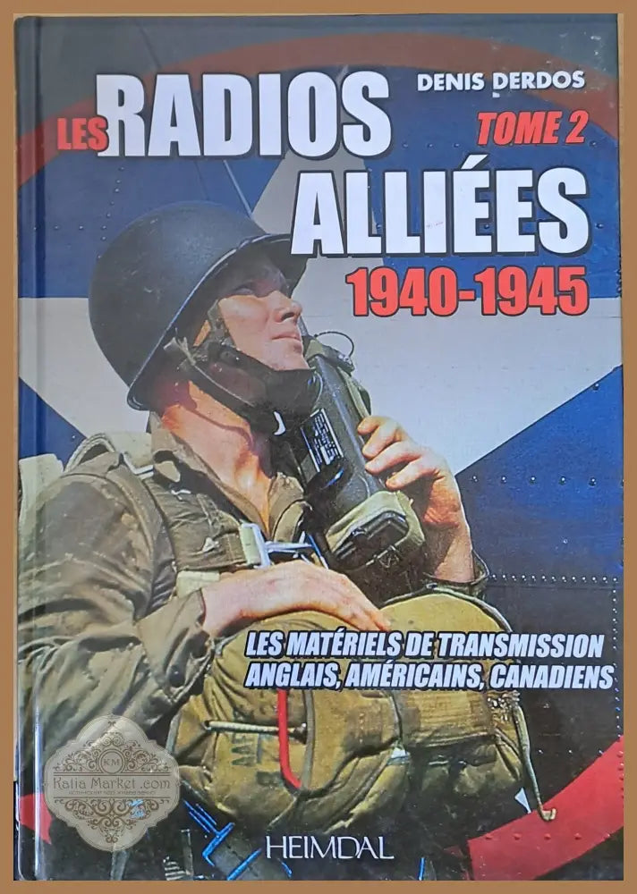Les Radios Alliees 1940-1945 - Denis Derdos - Книги