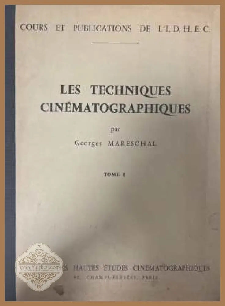 Les techniques cinématographiques. Tome 1 - Georges Mareschal - Книга