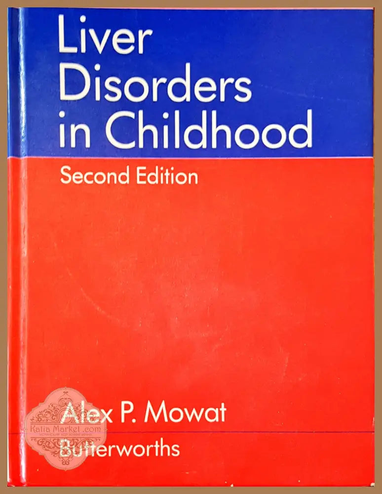 Liver disorders in Childhood - Alex P. Mowat - Книги