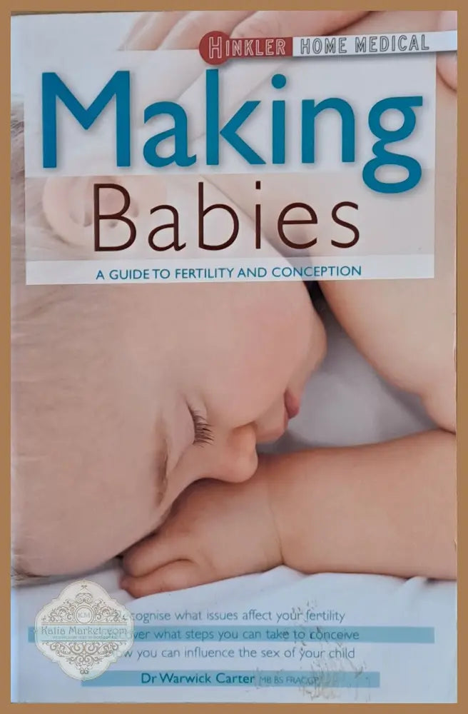 Making Babies. A Guide to fertility and conception - Dr. Warwick Carter - Книги