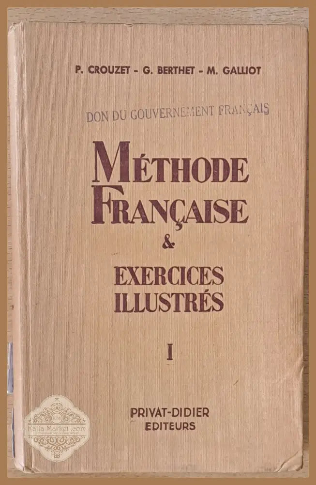 Methode Francaise et Exercices Illustres 1er Volume - P. Crouzet - G. Berthet - M. Galliot Ernst and Young - Книги