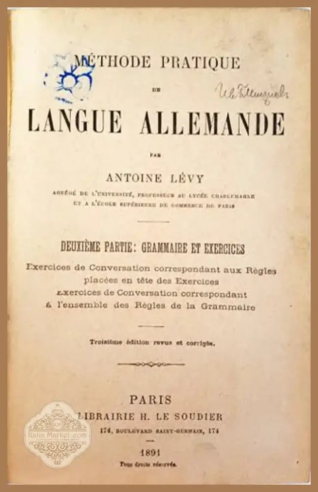Méthode Pratique de Langue Allemande. Deuxième Partie: Grammaire et Exercices de Conversation – Antoine Lévy (1008)