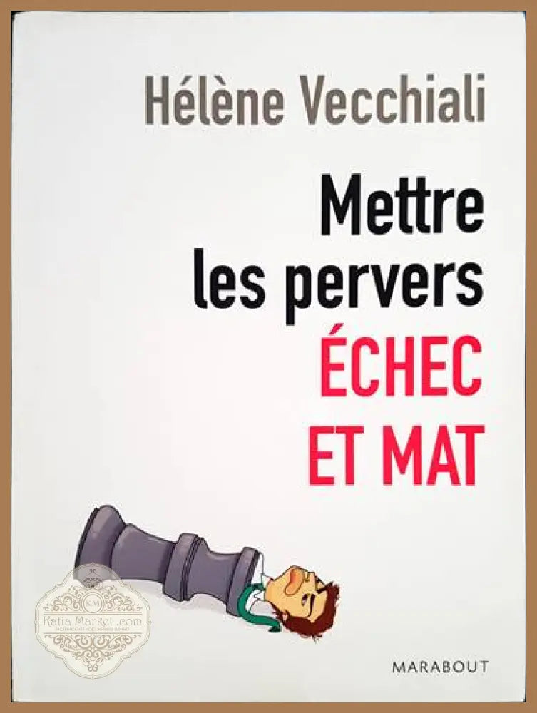 Mettre les pervers échec et mat - Hélène Vecchiali - Книги