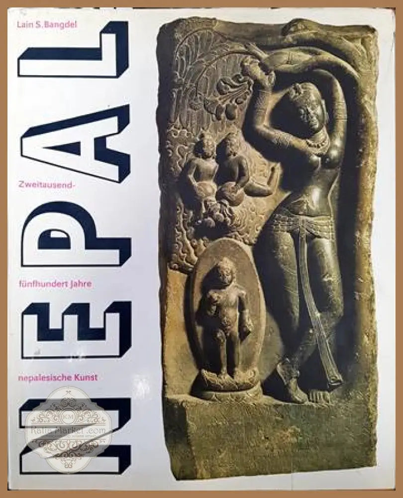 Nepal- Zweitausendfuenfhundert Jahre nepalische Kunst - Lain S. Bangdel - Книги