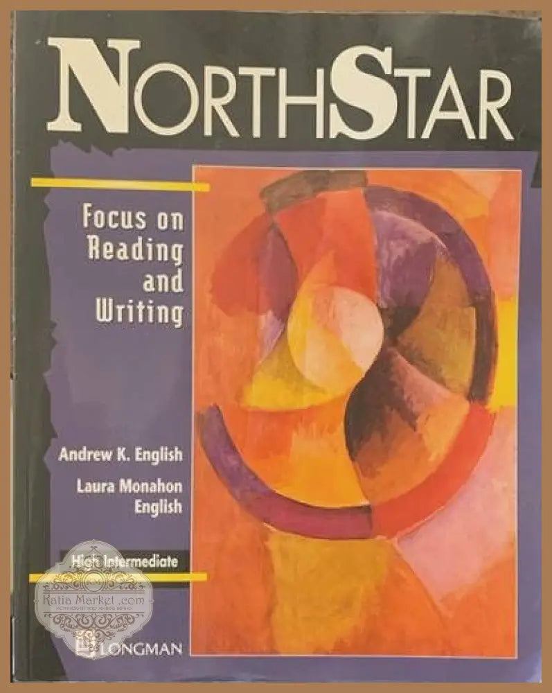 NorthStar. Focus on reading and writing. High Intermediate - Andrew K. Laura Monahon - Книги