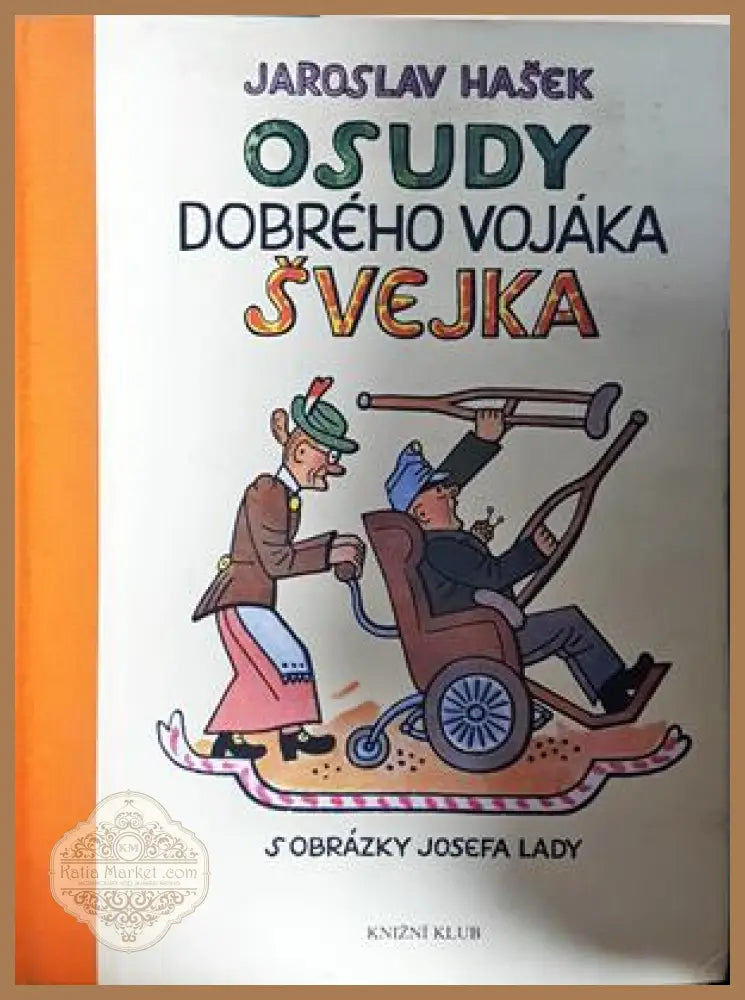 Osudy dobrého vojáka Švejka - Jaroslav Hašek