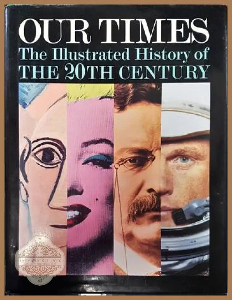 Our Times The Illustrated History of The 20th Century - Авторски колектив - Книги