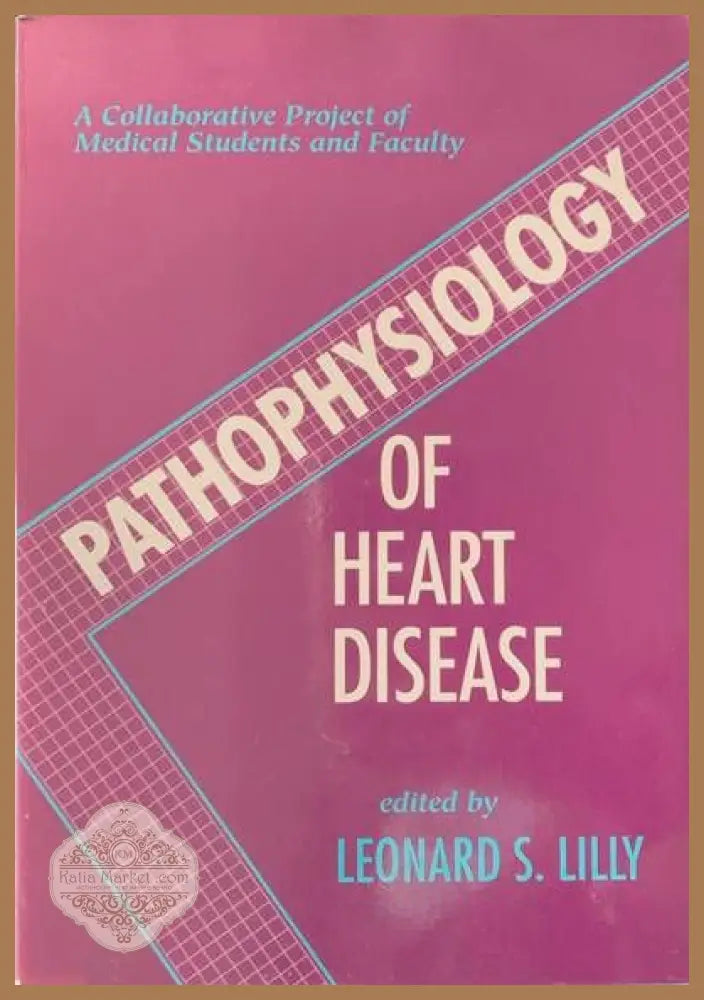 Pathophysiology of heart disease - Leonard S. Lilly - Книги
