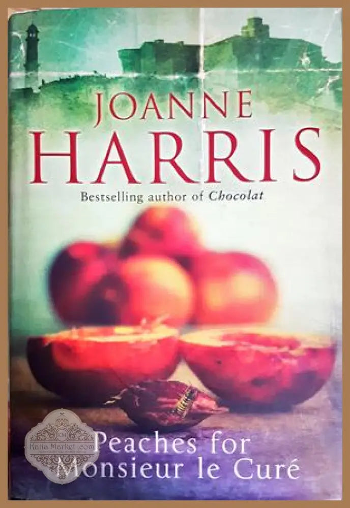 Peaches for Monsieur Le Cure - Joanne Harris