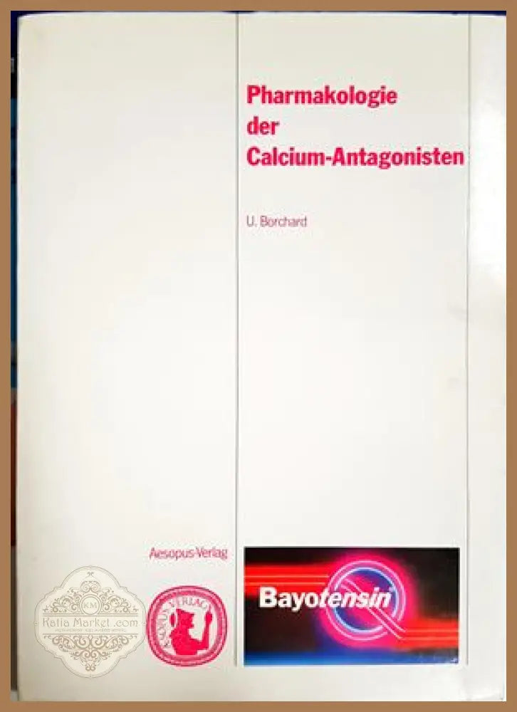 Pharmakologie der Calcium-Antagonisten – U. Borchard