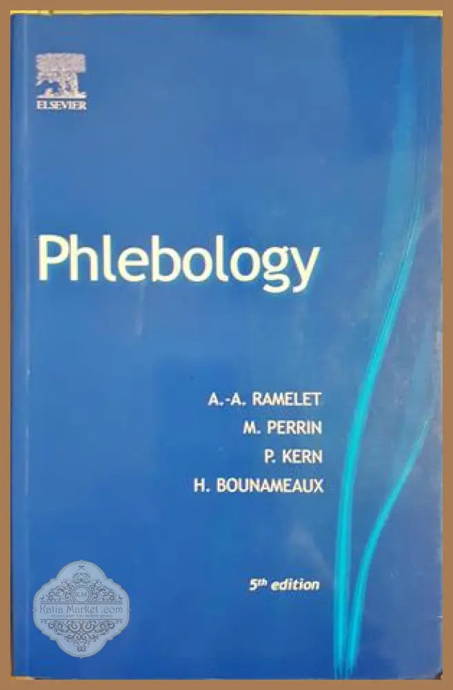 Phlebology - Ramelet, Perrin, Kern, Bounameaux - Elsevier 2008