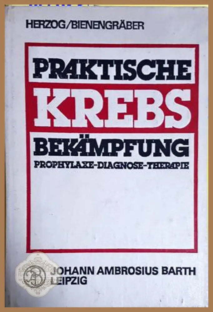 Praktische Krebsbekämpfung - Herzog, Bienengräber - корица