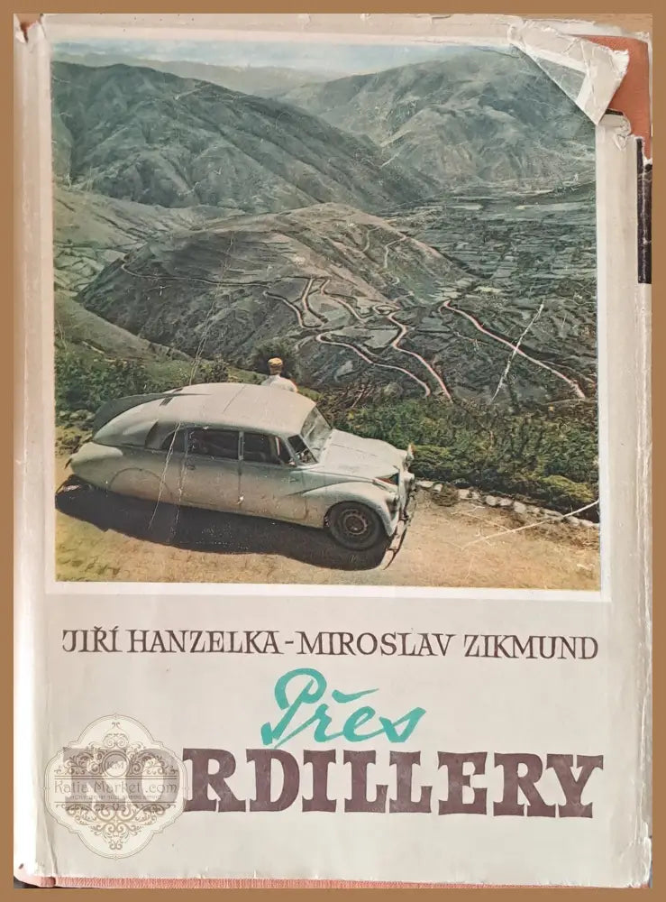 Pres Kordillery - Jiri Hanzelka - Miroslav Zikmund - Книги