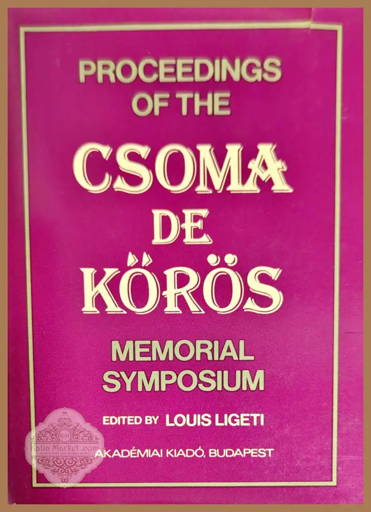 Proceedings of the Csoma de Körös Memorial Symposium - Lous Ligeti - Книги