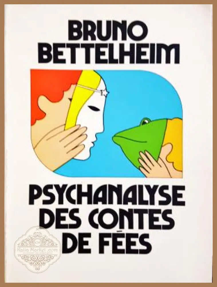 Psychanalyse des contes de fées - Bruno Bettelheim